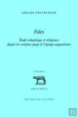 Bertrand.pt - Fides : Étude Sémantique Et Religieuse Depuis Les Origines Jusqu'À L'Époque Augustéenne