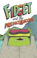 Fidget And The Predictascope