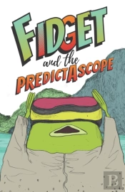 Fidget And The Predictascope
