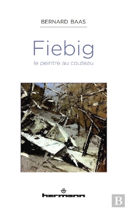 Bertrand.pt - Fiebig, Le Peintre Au Couteau