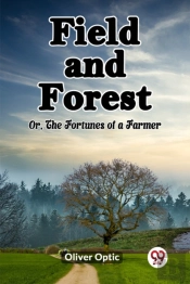 Field And Forestor, The Fortunes Of A Farmer (Edition2023)