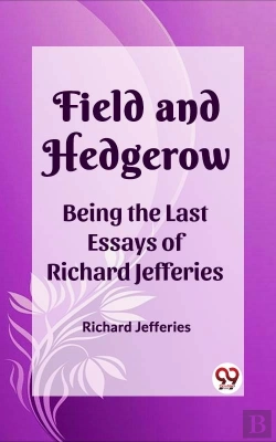 Bertrand.pt - Field And Hedgerow Being The Last Essays Of Richard Jefferies