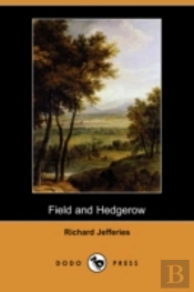 Field And Hedgerow (Dodo Press)
