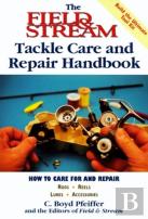 ''Field And Stream'' Tackle Care And Repair Handbook