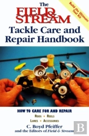 'Field And Stream' Tackle Care And Repair Handbook