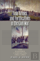 Field Armies And Fortifications In The Civil War