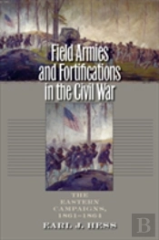 Field Armies And Fortifications In The Civil War