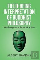 Field-Being Interpretation Of Buddhist Philosophy