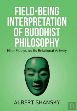 Bertrand.pt - Field-Being Interpretation Of Buddhist Philosophy