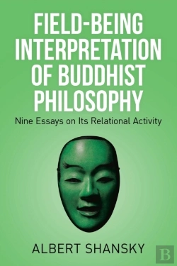 Bertrand.pt - Field-Being Interpretation Of Buddhist Philosophy