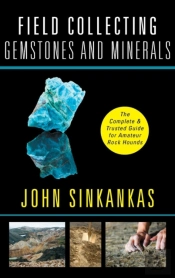 Field Collecting Gemstones And Minerals