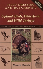 Field Dressing And Butchering Turkeys, Upland Birds And Waterfowl