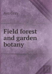 Field Forest And Garden Botany