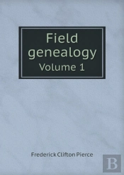 Field Genealogy Volume 1