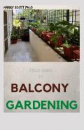 Field Guide To Balcony Gardening