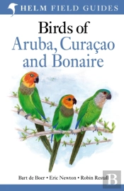 Field Guide To Birds Of Aruba, Curacao And Bonaire