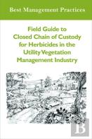 Field Guide To Closed Chain Of Custody For Herbicides In The Utility Vegetation Management Industry