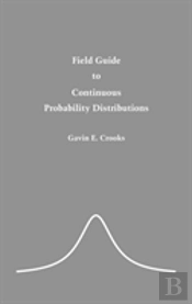 Field Guide To Continuous Probability Distributions