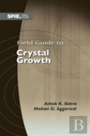 Field Guide To Crystal Growth