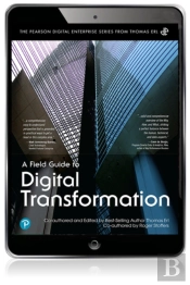 Field Guide To Digital Transformation, A