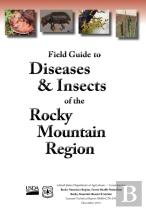 Field Guide To Diseases And Insects Of The Rocky Mountain Region