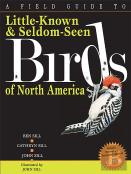 Field Guide To Little-Known And Seldom-Seen Birds Of North America