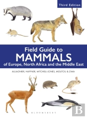 Field Guide To Mammals Of Europe, North Africa And The Middle East