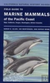 Field Guide To Marine Mammals Of The Pacific Coast