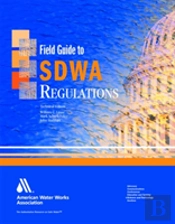 Field Guide To Sdwa Regulations