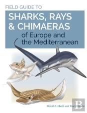 Field Guide To Sharks, Rays & Chimaeras Of Europe And The Mediterranean