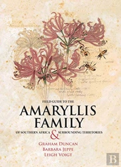 Bertrand.pt - Field Guide To The Amaryllis Family Of Southern Africa And Surrounding Territories