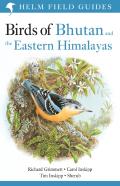 Field Guide To The Birds Of Bhutan And The Eastern Himalayas