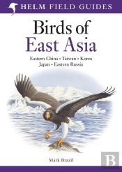 Field Guide To The Birds Of East Asia
