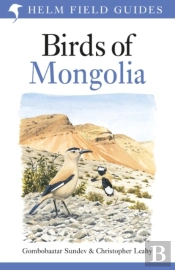 Field Guide To The Birds Of Mongolia