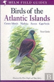 Field Guide To The Birds Of The Atlantic Islands