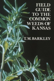 Field Guide To The Common Weeds Of Kansas