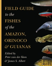 Field Guide To The Fishes Of The Amazon, Orinoco, And Guianas