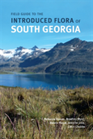 Field Guide To The Introduced Flora Of South Georgia
