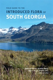 Field Guide To The Introduced Flora Of South Georgia