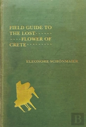 Field Guide To The Lost Flower Of Crete