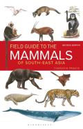 Field Guide To The Mammals Of South-East Asia (2nd Edition)