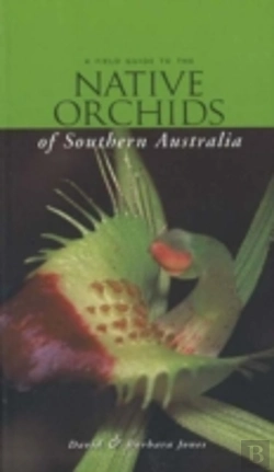 Bertrand.pt - Field Guide To The Native Orchids Of Southern Australia