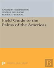 Field Guide To The Palms Of The Americas