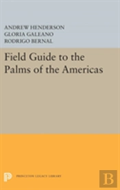 Field Guide To The Palms Of The Americas