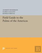 Field Guide To The Palms Of The Americas