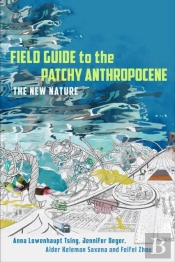 Field Guide To The Patchy Anthropocene