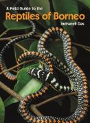 Field Guide To The Reptiles Of Borneo