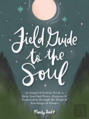 Field Guide To The Soul