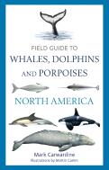 Field Guide To Whales, Dolphins And Porpoises Of North America