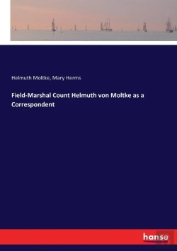 Bertrand.pt - Field-Marshal Count Helmuth Von Moltke As A Correspondent
